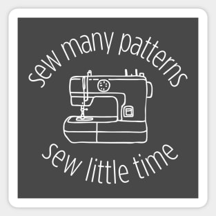 Sew Many Patterns Sew Little Time Sticker